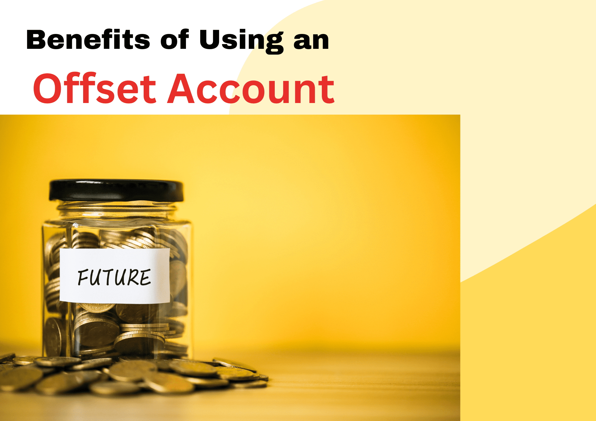 Glass jar labeled 'Future' filled with coins, symbolizing savings growth through the benefits of using an offset account.