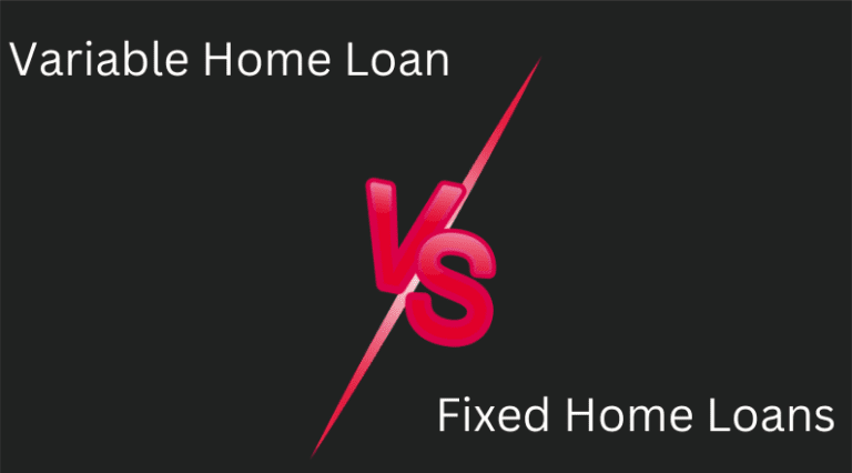 Variable vs Fixed Home Loan